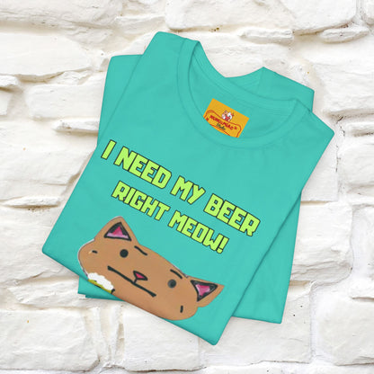 "I Need My Beer Right Meow!" Cat  T-shirt |Nunu&Miao Studio