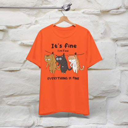 ''It's Fine, I Am Fine Everything Is Fine'' T-shirt for Man 100% Cotton* - Nunu&Miao Studio