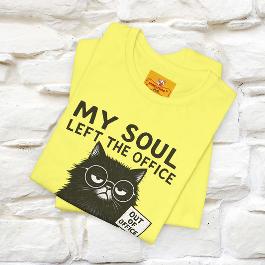 "My Soul Left The Office..." |Funny Cat T-Shirt | Nunu&Miao Studio