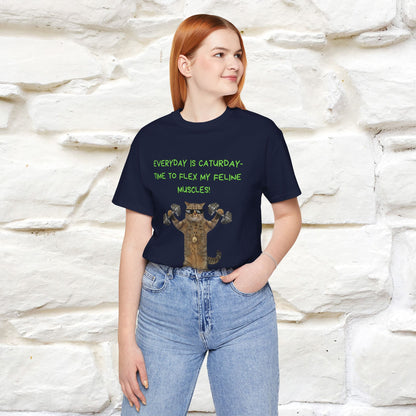 "Everyday Is Caturday – Flex My Feline Muscle"| Funny Cat T-Shirt  |Nunu&Miao Sudio