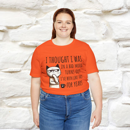 "I Thought I was In A Bad Mood.. " Cat  T-shirt |Nunu&Miao Studio