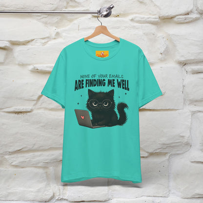 "None of your Emails Are Finding Me Well" Cat T-Shirt | Nunu&Miao Studio