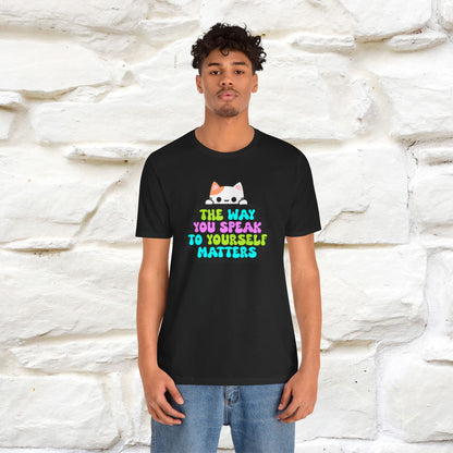 "Il modo in cui parli con te stesso è importante" T-shirt per uomo e donna | 100% cotone*