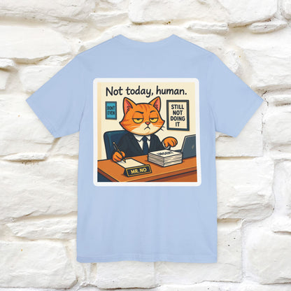 ''Not Today, Human''|  Sarcastic Cat T-Shirt | Front & Back Design | Nunu&Miao Studio