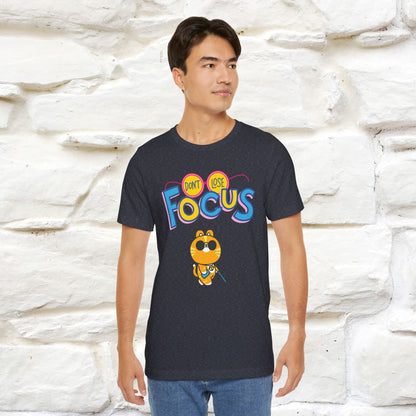 Don’t Lose Focus Cat T-Shirt for Men & Women | 100% Cotton* Motivational & Funny Tee