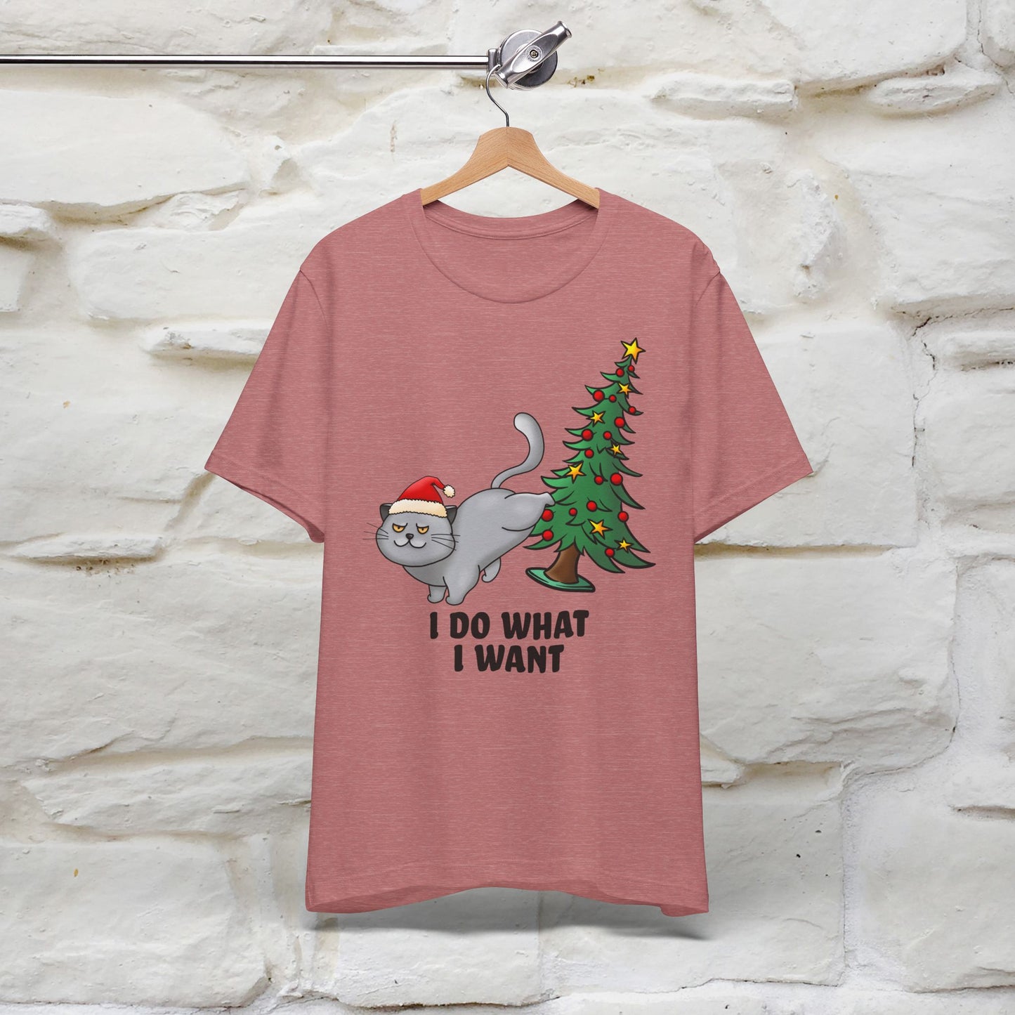 I Do What I Want | Cattitude Cat Christmas Shirt for Men & Women | 100% Cotton*