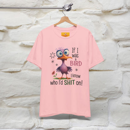 "If I was A Bird, I Know Who I'd ..." |Funny T-Shirt | Nunu&Miao Studio