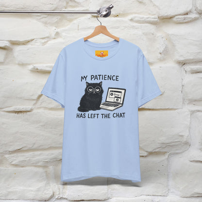 "My Patience Has Left The Chat" |Cat T-Shirt | Nunu&Miao Studio