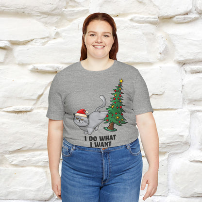 I Do What I Want | Cattitude Cat Christmas Shirt for Men & Women | 100% Cotton*