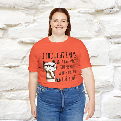 "I Thought I was In A Bad Mood.. " Cat  T-shirt |Nunu&Miao Studio