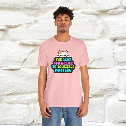 "Il modo in cui parli con te stesso è importante" T-shirt per uomo e donna | 100% cotone*