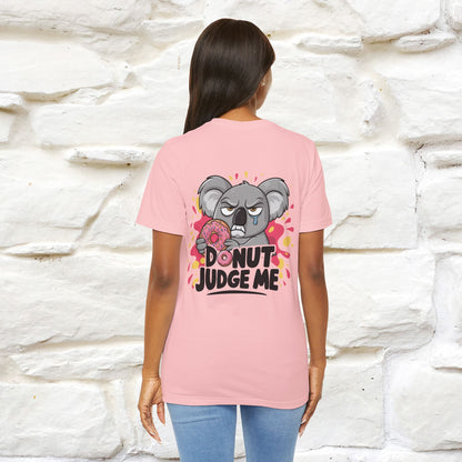 "Donut Judge Me " |Funny  T-Shirt | Front & Back Design | Nunu&Miao Studio