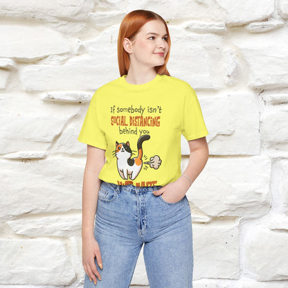 ''If Somebody Isn't Socila Distancing ...'' | Cat T-Shirt  | Nunu&Miao Studio