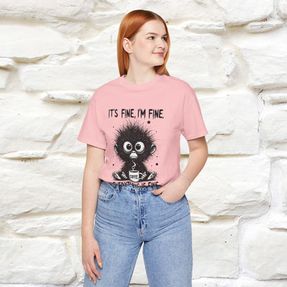 "It's Fine I'm Fine Everything Is Fine" |Monkey T-Shirt | Nunu&Miao Studio