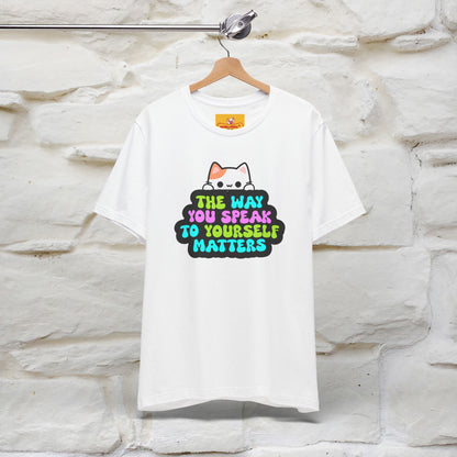 "Il modo in cui parli con te stesso è importante" T-shirt per uomo e donna | 100% cotone*