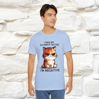 ''I Had My Patience Tested, I'm Negative''| CatT-Shirt | Nunu&Miao Studio