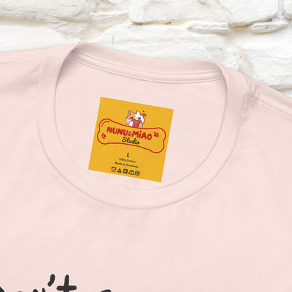 "Don't Go Out ..People Are There." |Funny T-Shirt | Nunu&Miao Studio