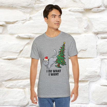 I Do What I Want | Cattitude Cat Christmas Shirt for Men & Women | 100% Cotton*