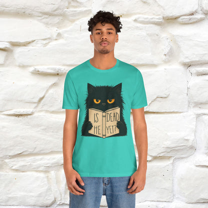 "Is He Dead Yet" |Cat T-Shirt | Nunu&Miao Studio
