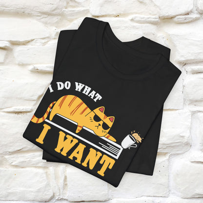 "I Do What I Want" Cute Cat T-Shirt for Men & Women | 100% Cotton 🐾