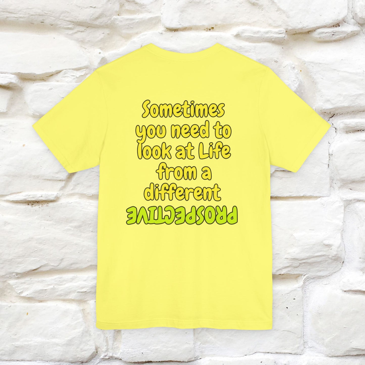 "A volte hai bisogno di guardare la vita da una prospettiva diversa" T-shirt per uomo e donna | 100% cotone*