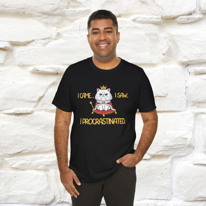''I came. I saw. I procrastinated.''| Funny T-Shirt | Nunu&Miao Studio