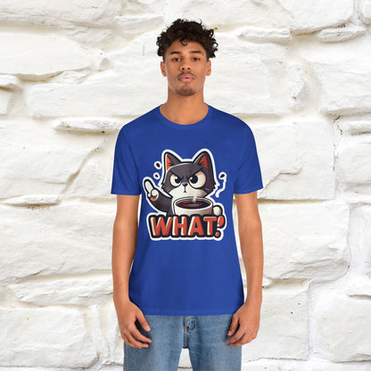 "What" Cat T-Shirt for Men & Women | 100% Cotton* | Cattitude Tee