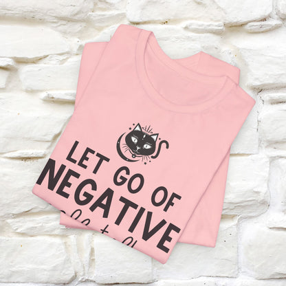 "Let Go of Negative Self-Talk" T-Shirt for Men & Women | 100% Cotton*