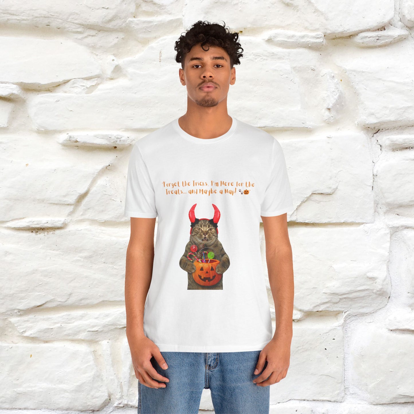 ''Forget The Tricks I am Here For The Treats ...And Maybe A Nap!'' Cat T-shirt for Men and Women  100% Cotton*