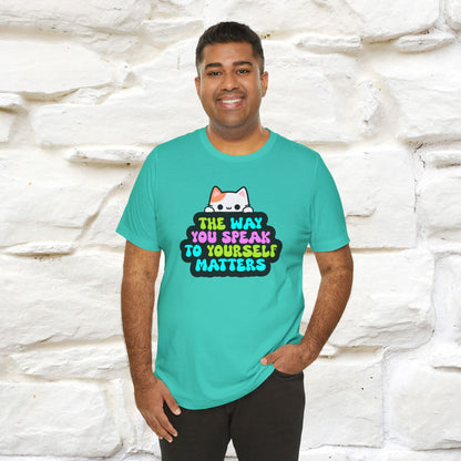 "Il modo in cui parli con te stesso è importante" T-shirt per uomo e donna | 100% cotone*