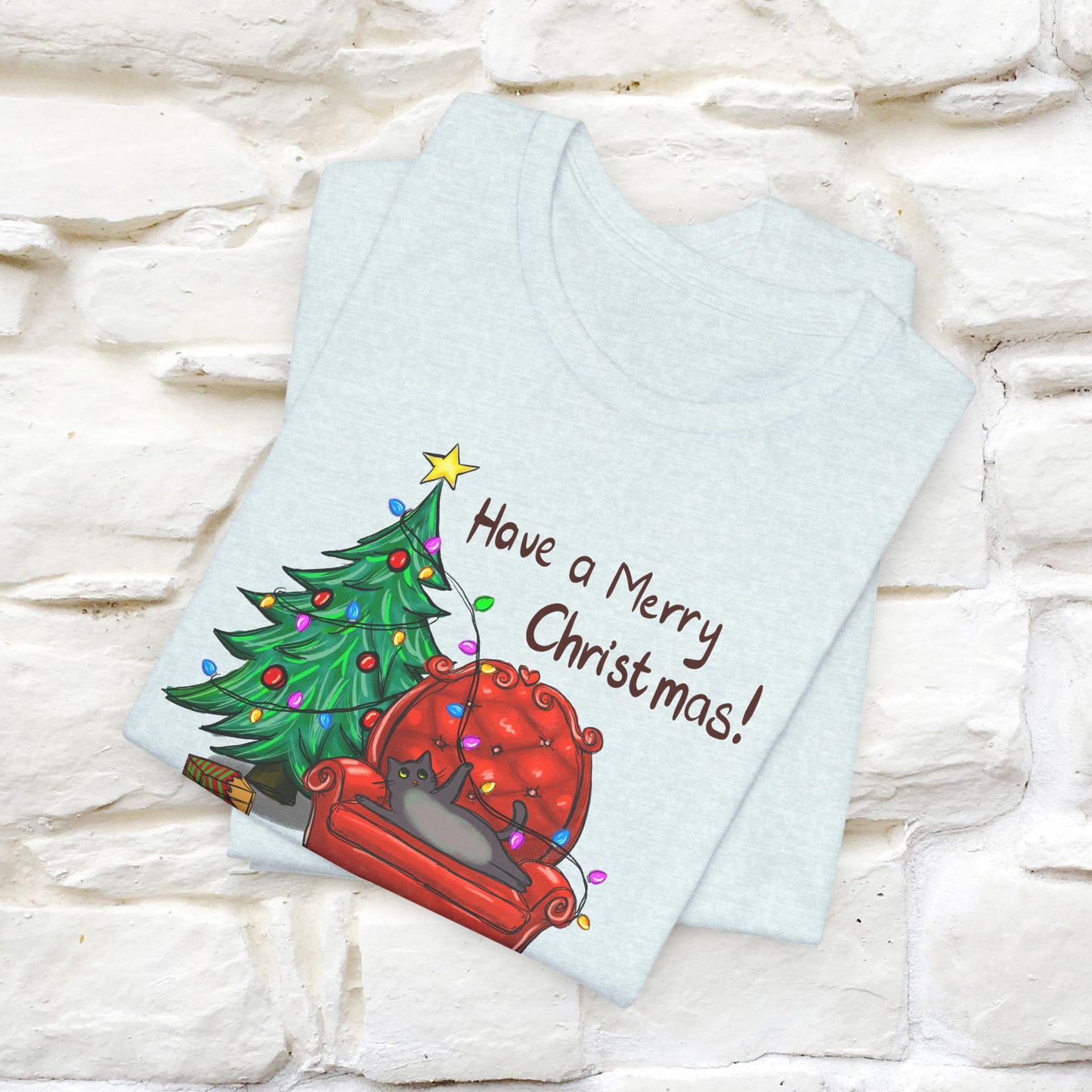 Have a Merry Christmas | Festive Cat Christmas Shirt for Men & Women | 100% Cotton