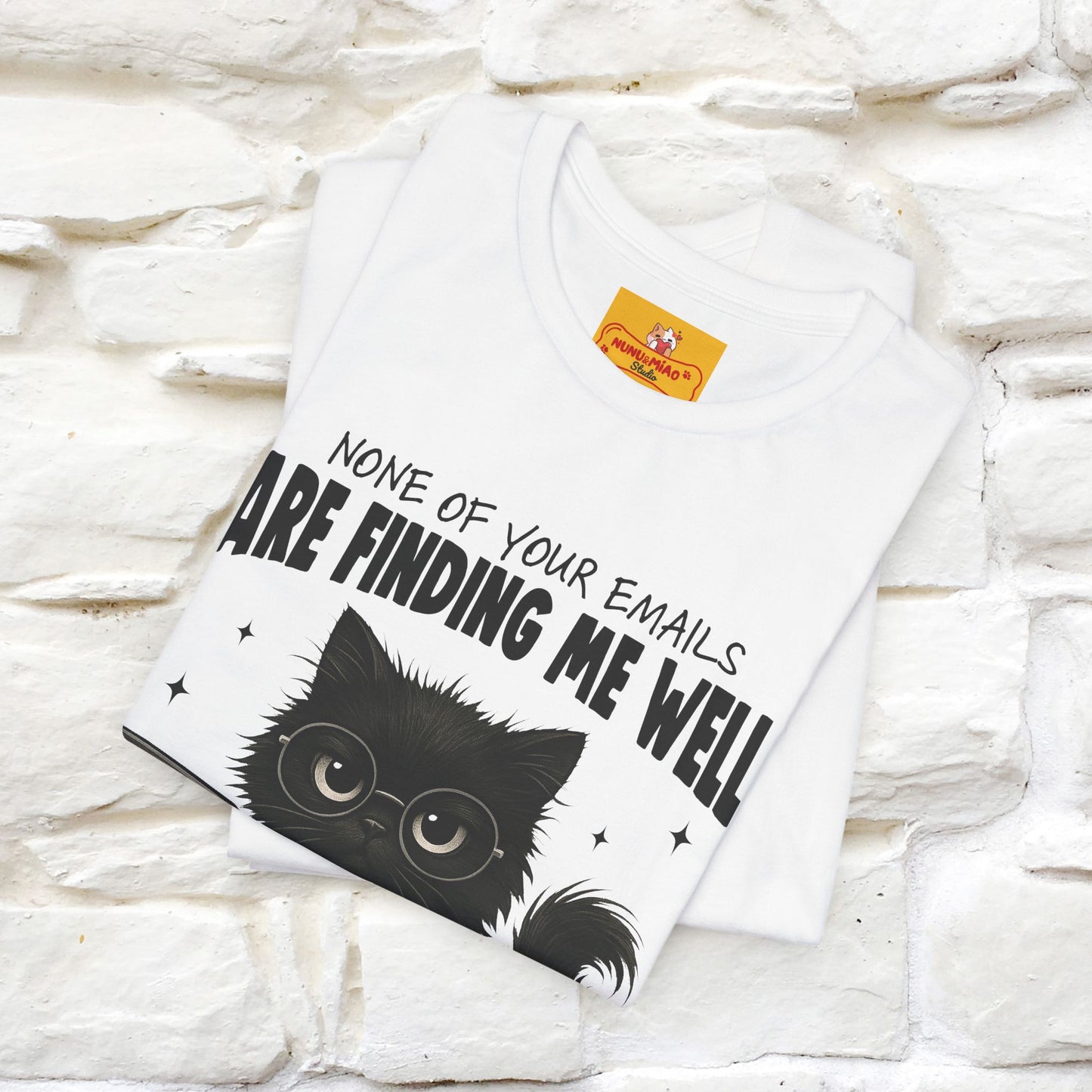 "None of your Emails Are Finding Me Well" Cat T-Shirt | Nunu&Miao Studio