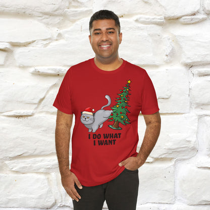 I Do What I Want | Cattitude Cat Christmas Shirt for Men & Women | 100% Cotton*