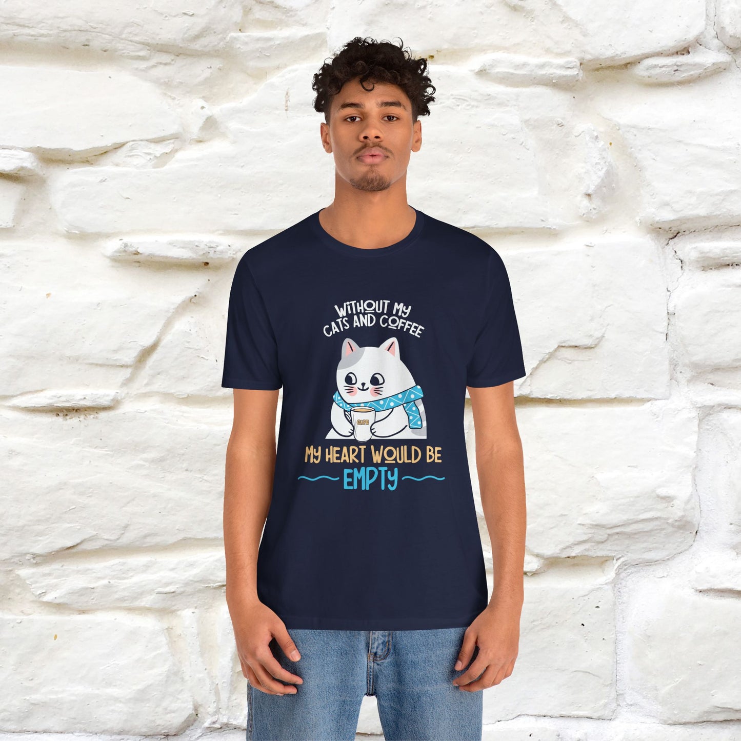 "Without My Cats and Coffee, My Heart Would Be Empty" Cat T-shirt for Men & Women | 100% Cotton* 🐾 | Cozy Cat Lover Tee