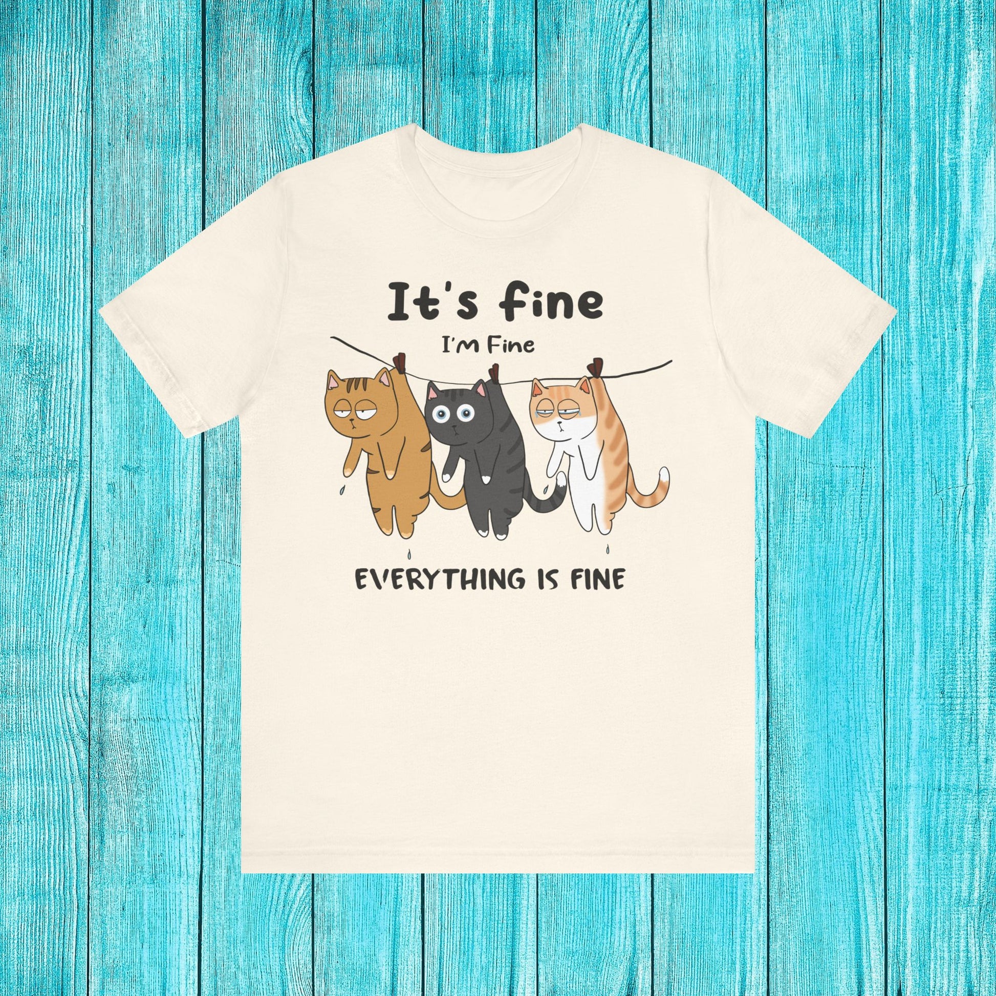 ''It's Fine, I Am Fine Everything Is Fine'' T-shirt for Man 100% Cotton* - Nunu&Miao Studio