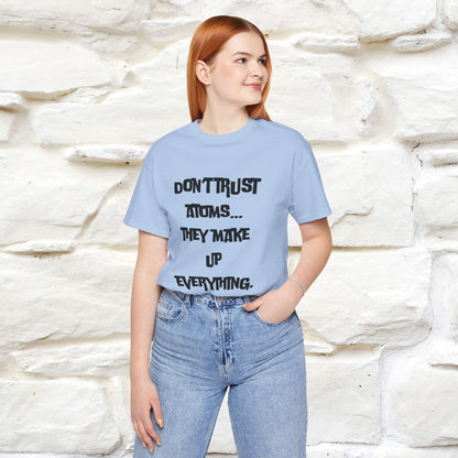 “Don’t trust atoms… they make up everything.” |  Cat T-Shirt | Front & Back Design | Nunu&Miao Studio
