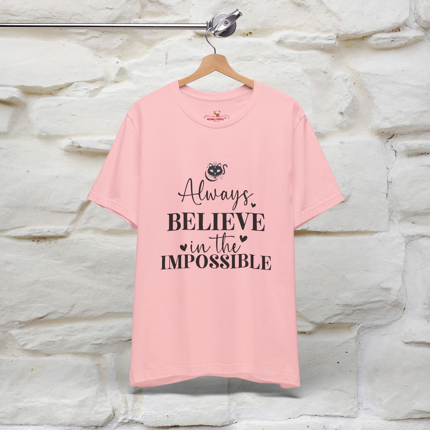 "Always Believe In The Impossible" T-shirt for Men & Women | 100% Cotton*