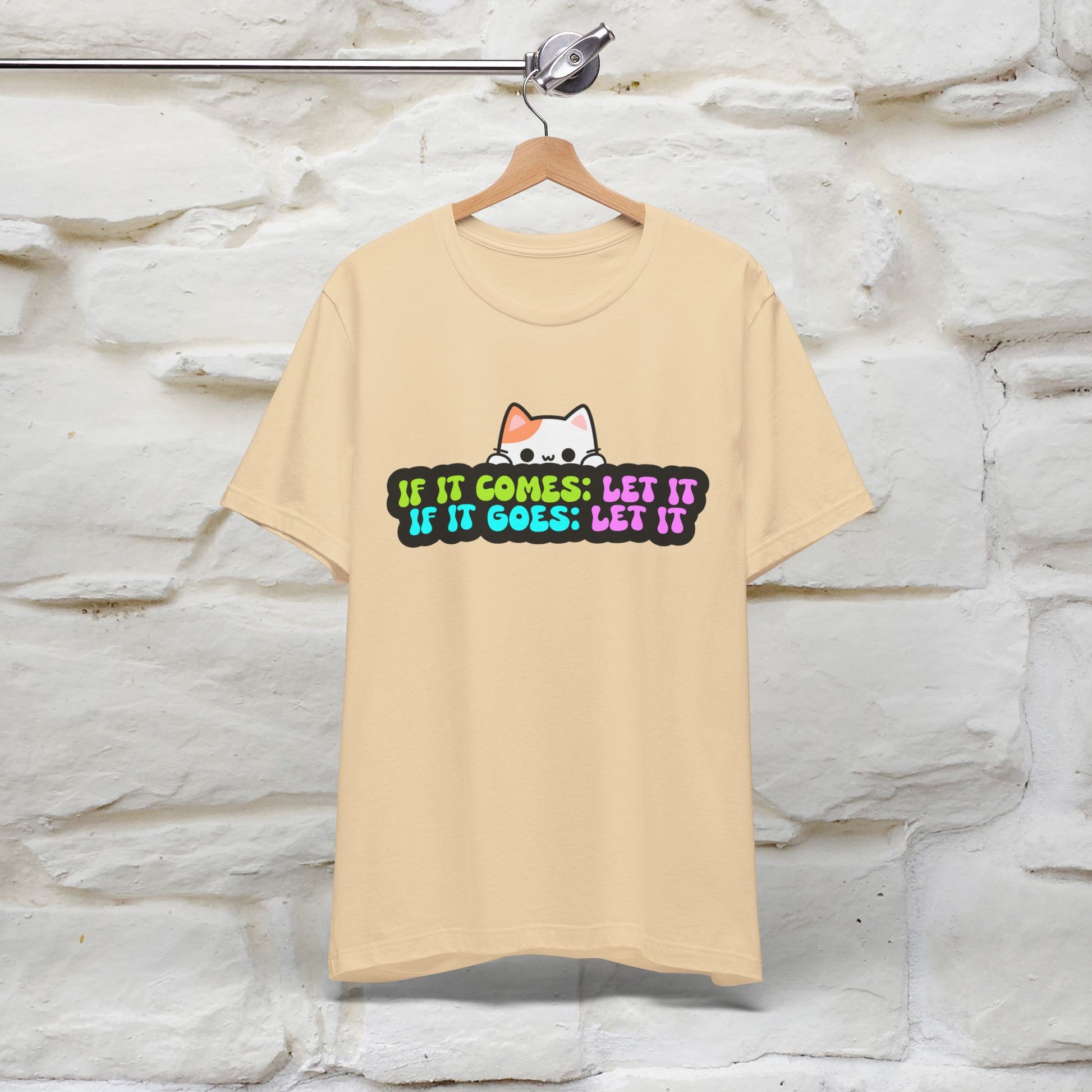 "If It Comes, Let It; If It Goes, Let It" T-shirt for Men & Women | 100% Cotton* - Nunu&Miao Studio
