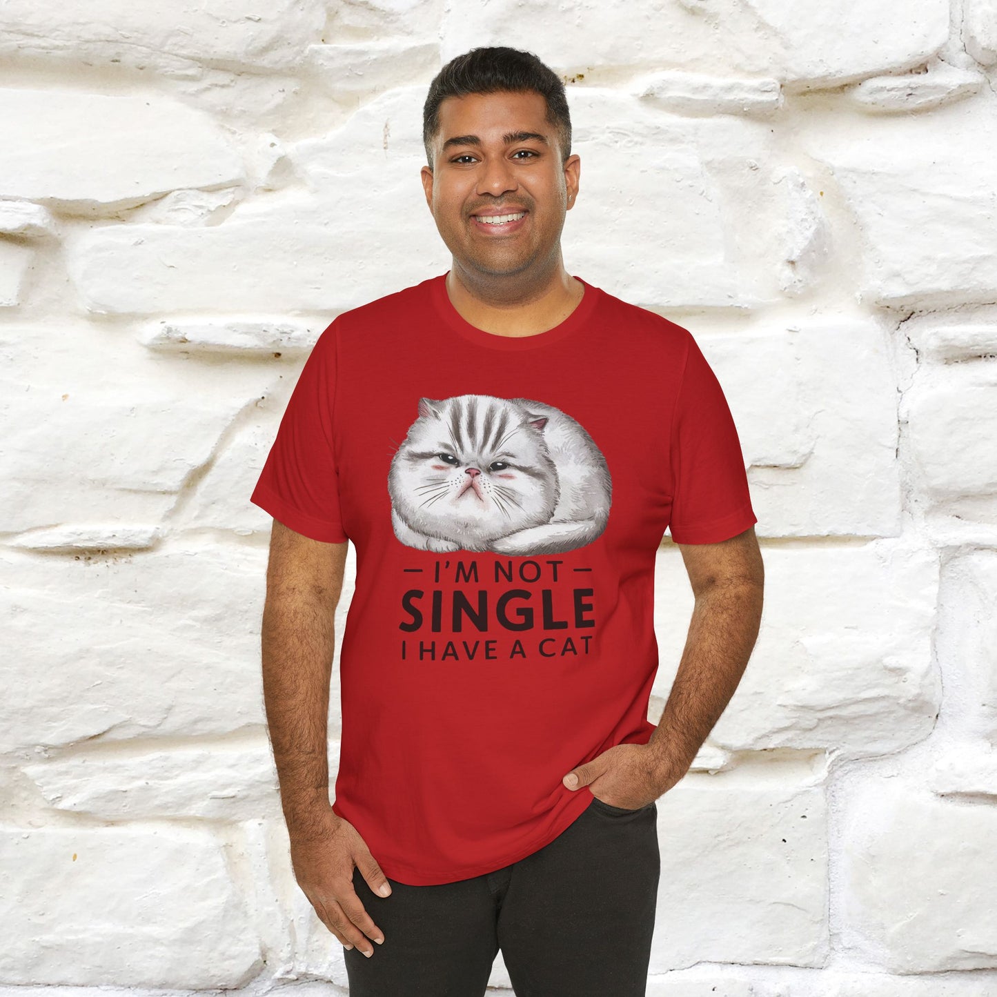 I’m Not Single, I Have a Cat | Funny Cat Shirt for Men & Women | 100% Cotton*