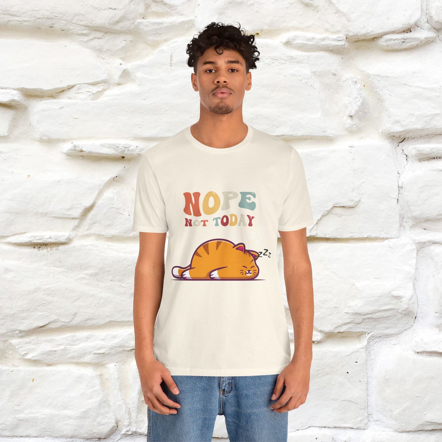 "Nope, Not Today" T-Shirt for Men & Women | 100% Cotton*