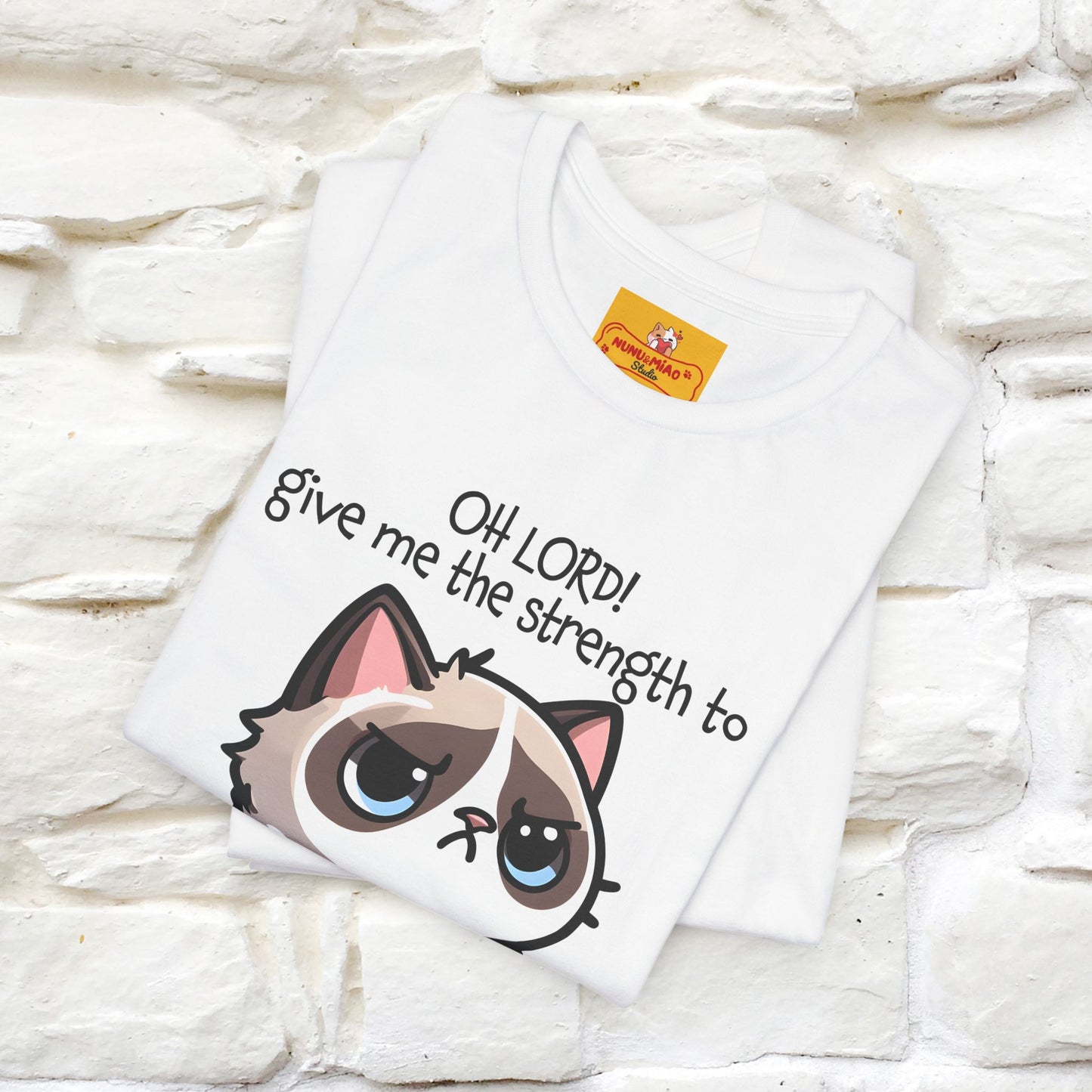 ''Oh Lord! Give Me Strength to ...'' Cat T-Shirt |  | Nunu&Miao Studio