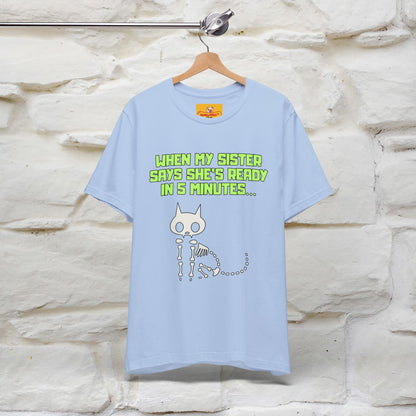 “When my sister says she’s ready in 5 minutes…” | Cat T-Shirt | Nunu&Miao Studio