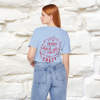 "I’m Happy, Which Often Looks Like Crazy" Cat T-Shirt| Front & Back Design | Nunu&Miao Studio