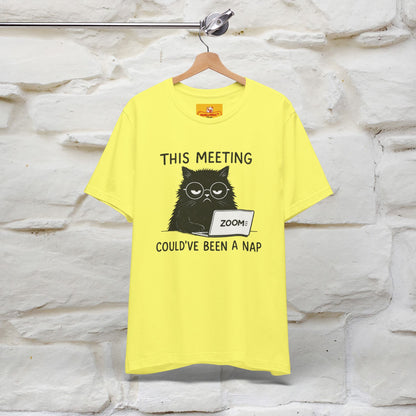 "This Meeting Could've Been a Nap" | Sarcastic Cat T-Shirt | Nunu&Miao Studio