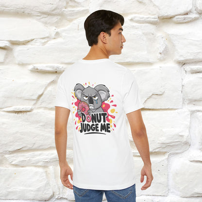 "Donut Judge Me " |Funny  T-Shirt | Front & Back Design | Nunu&Miao Studio
