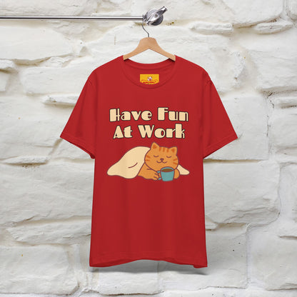 Maglietta con gatto "Have Fun At Work" per uomo e donna | 100% cotone* 🐾