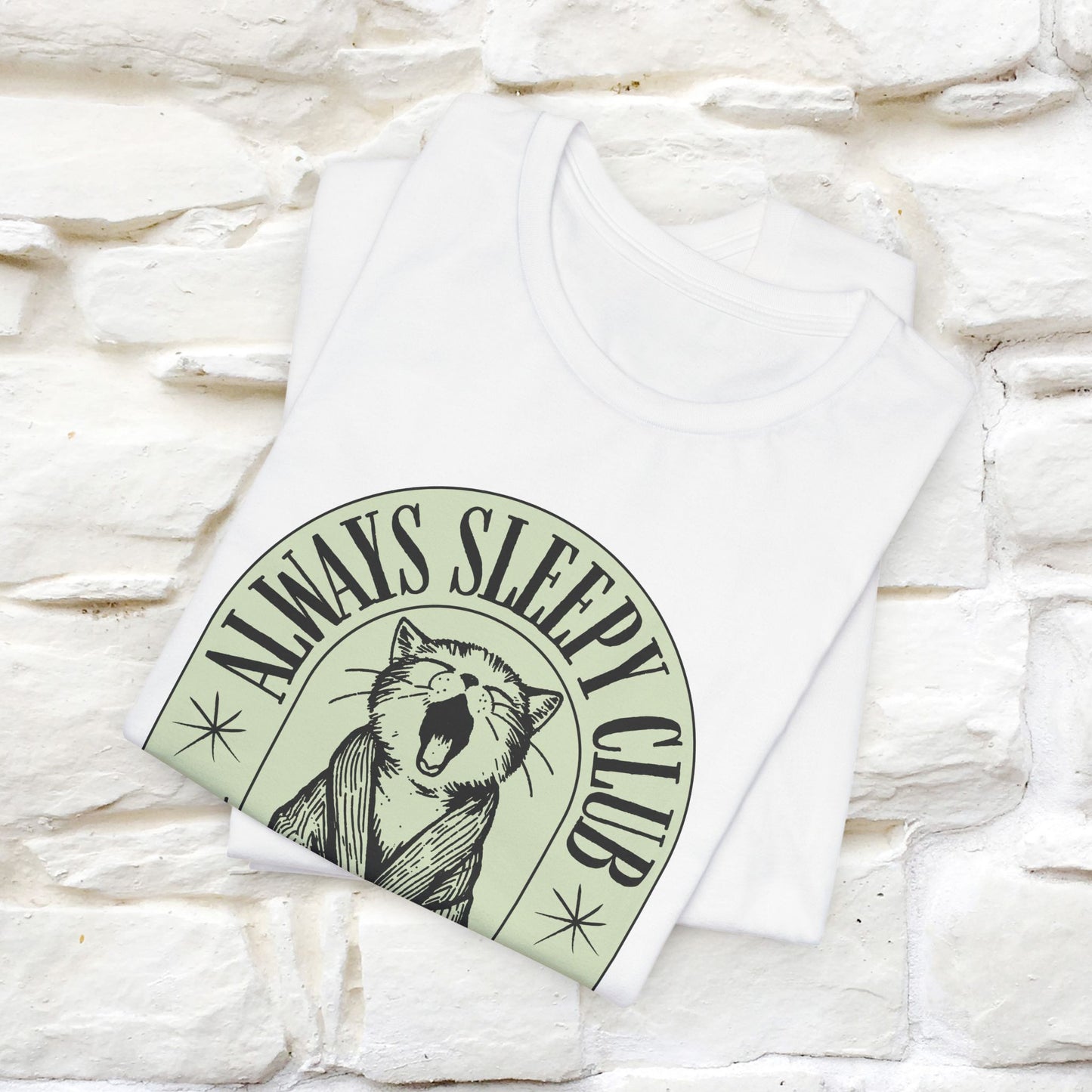 ''Always Sleepy Club''  Cat T-shirt for Men and Women  100% Cotton*