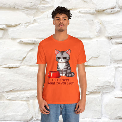 "I See Empty. What Do You See"  | Cat T-Shirt | Nunu&Miao Studio