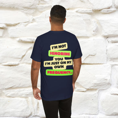 "I'm Not Ignoring You. I'm Just  .. " Cat T-Shirt | Front & Back Design | Nunu&Miao Studio