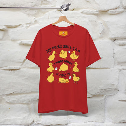 "My Duck Don't Even Know What A Row Is" Funny T-shirt |Nunu&Miao Studio